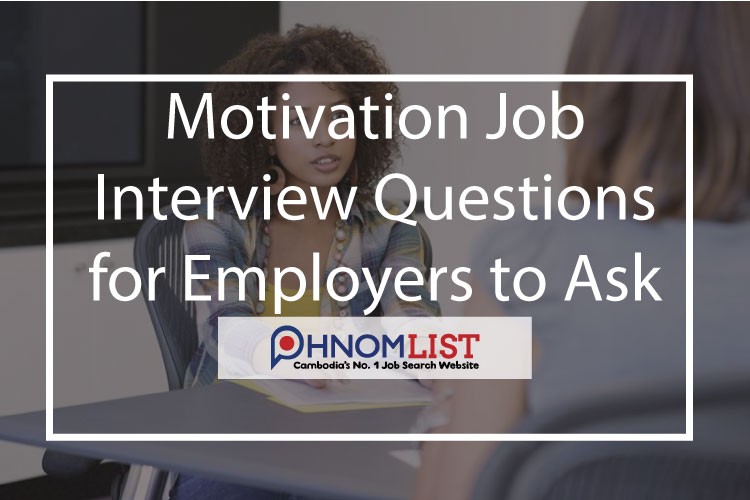 motivation job interview questions for employers to ask jobs interview questions for employers